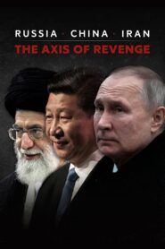 Russia, China, Iran: The Axis of Revenge