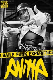 Anitta: Funk Generation – A Baile Funk Experience (Part I)