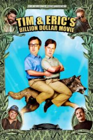 Tim and Eric’s Billion Dollar Movie