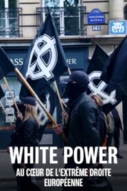 White power : Au cœur de l’extrême droite européenne