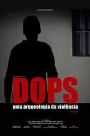 DOPS: Uma Arqueologia da Violência