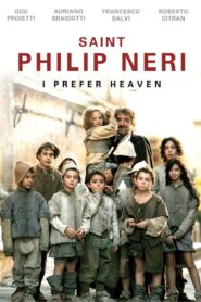 Saint Philip Neri: I Prefer Heaven